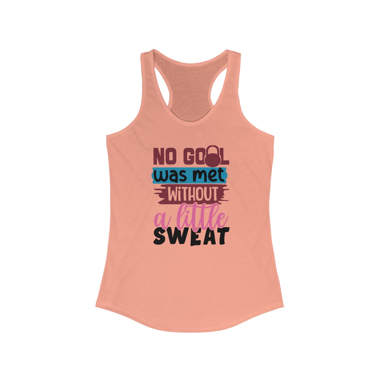 Goals met Ideal Racerback Tank