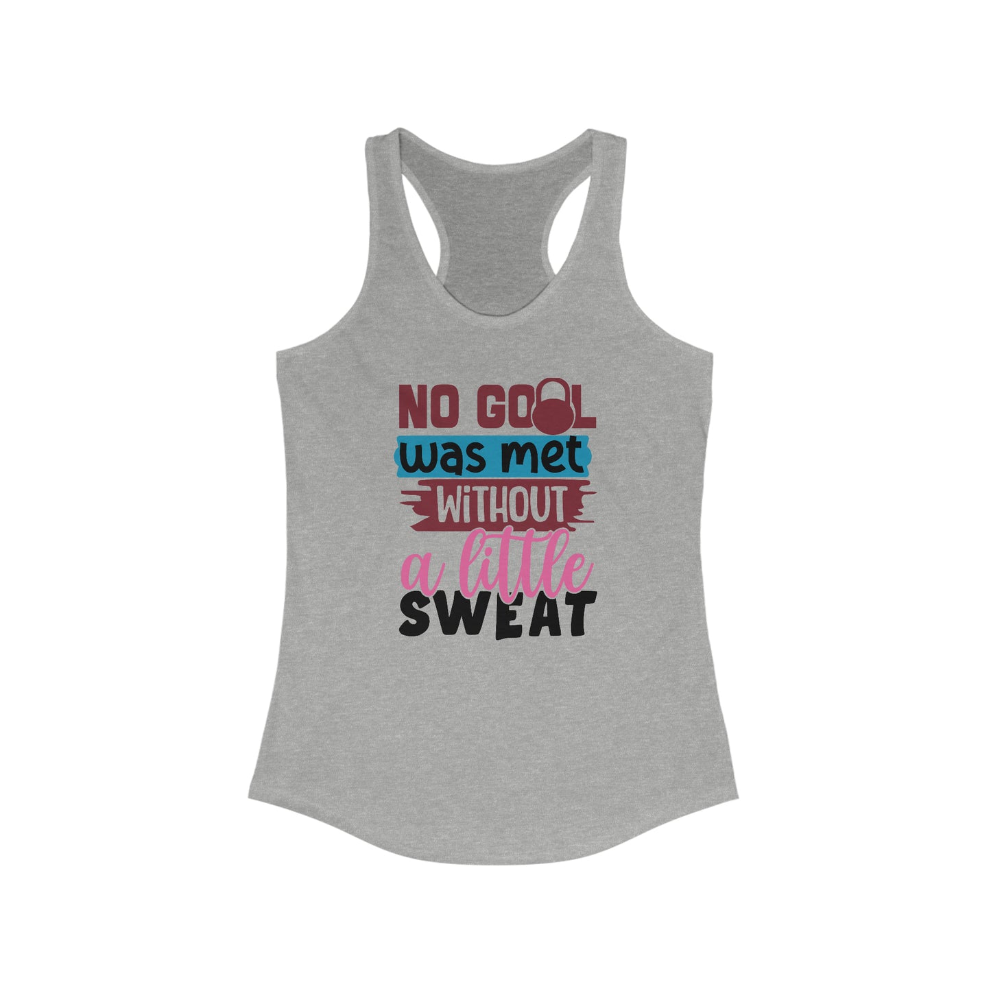 Goals met Ideal Racerback Tank