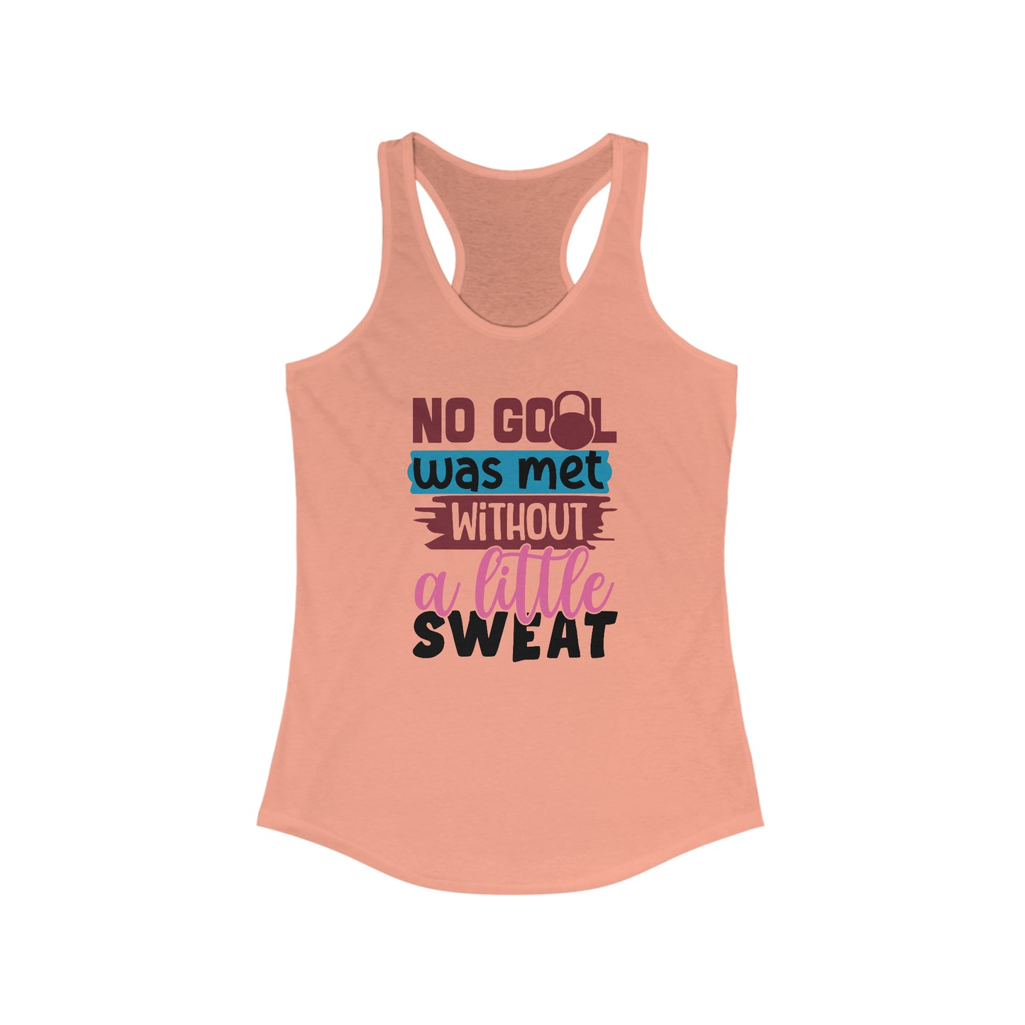 Goals met Ideal Racerback Tank