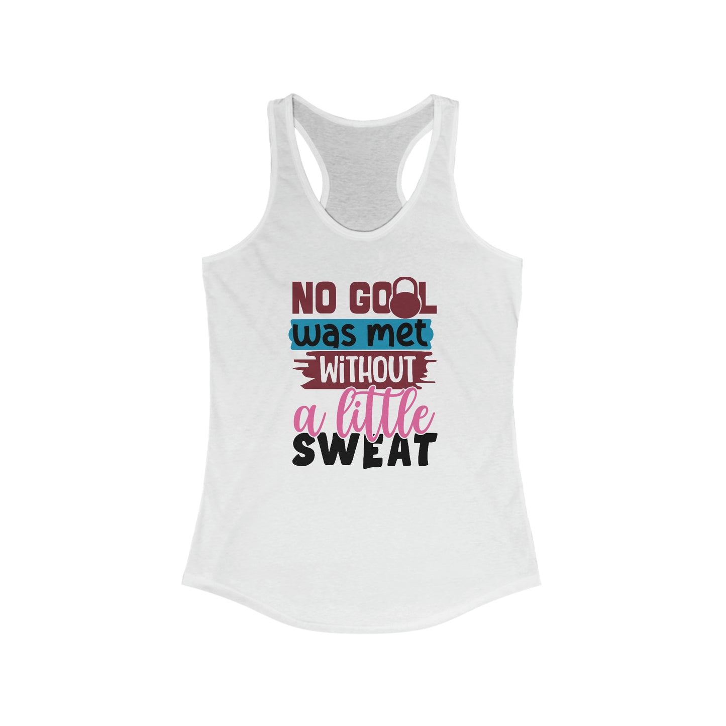 Goals met Ideal Racerback Tank
