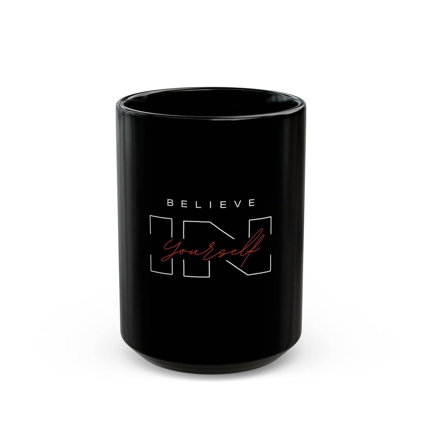 BELIEVE IN YOURSELF Black Mug (11oz, 15oz)