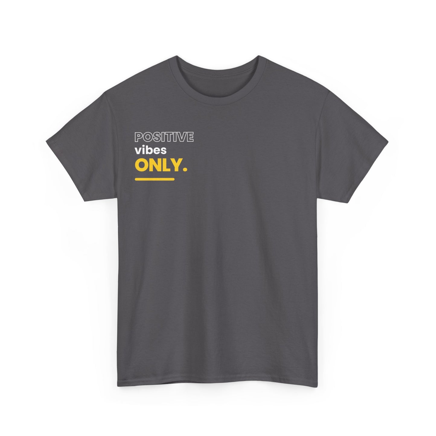 positive vibes only Heavy Cotton Tee
