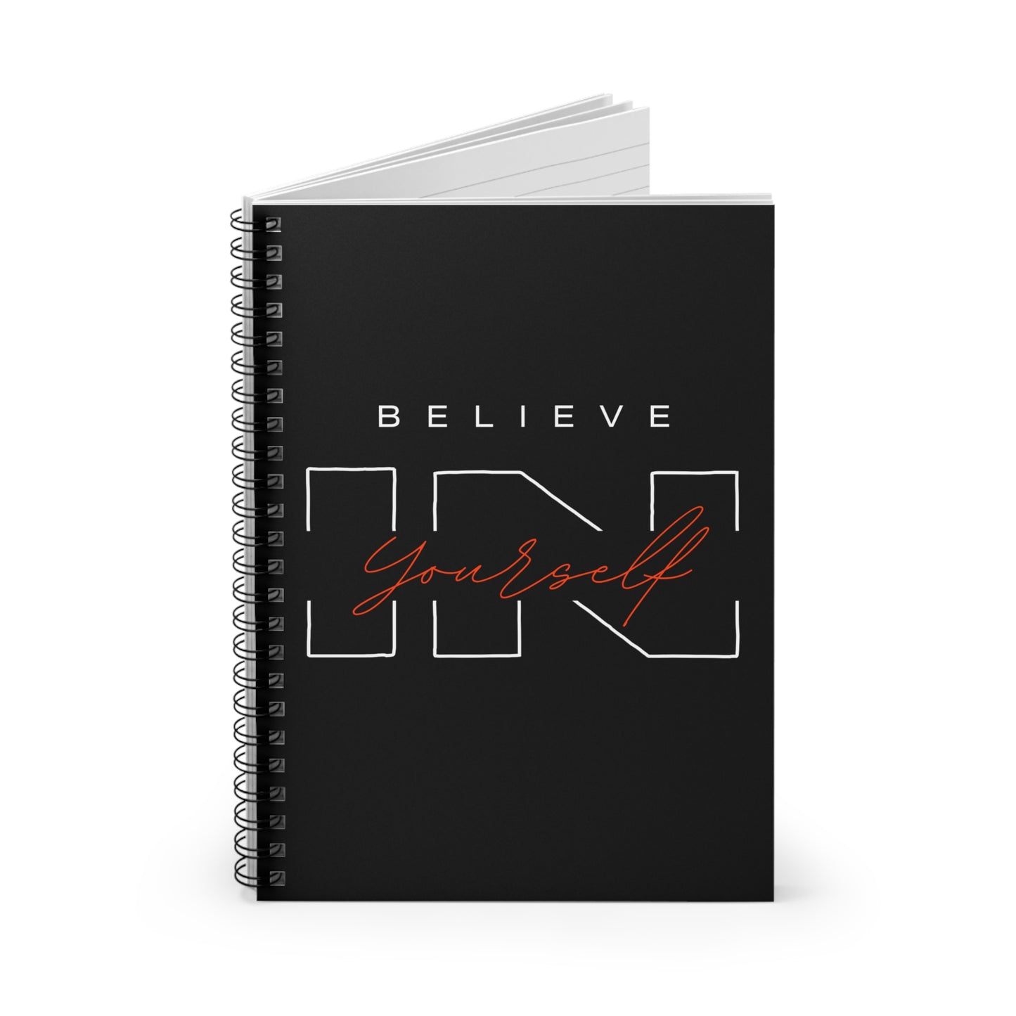 BELIEVE IN YOURSELF Spiral Notebook - Ruled Line