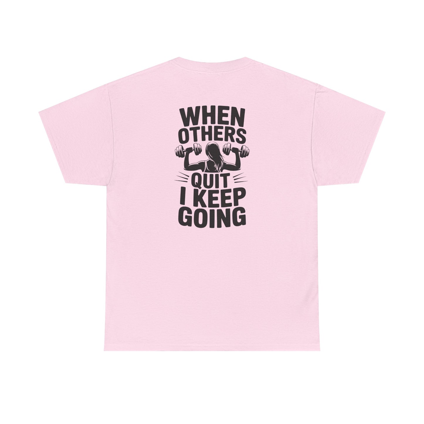 Motivational Gym T-Shirt — "When Others Quit I Keep Going" Fitness Tee