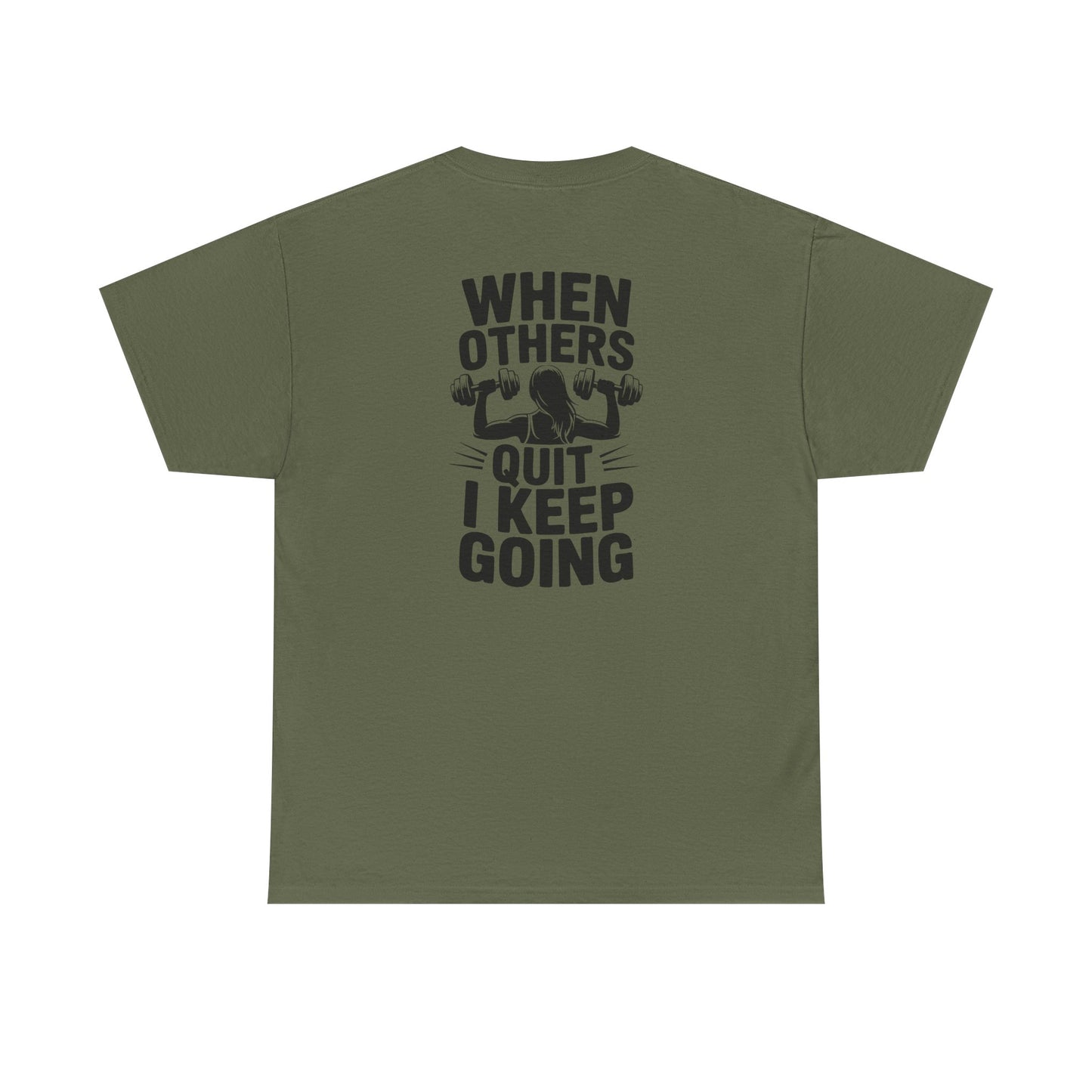 Motivational Gym T-Shirt — "When Others Quit I Keep Going" Fitness Tee