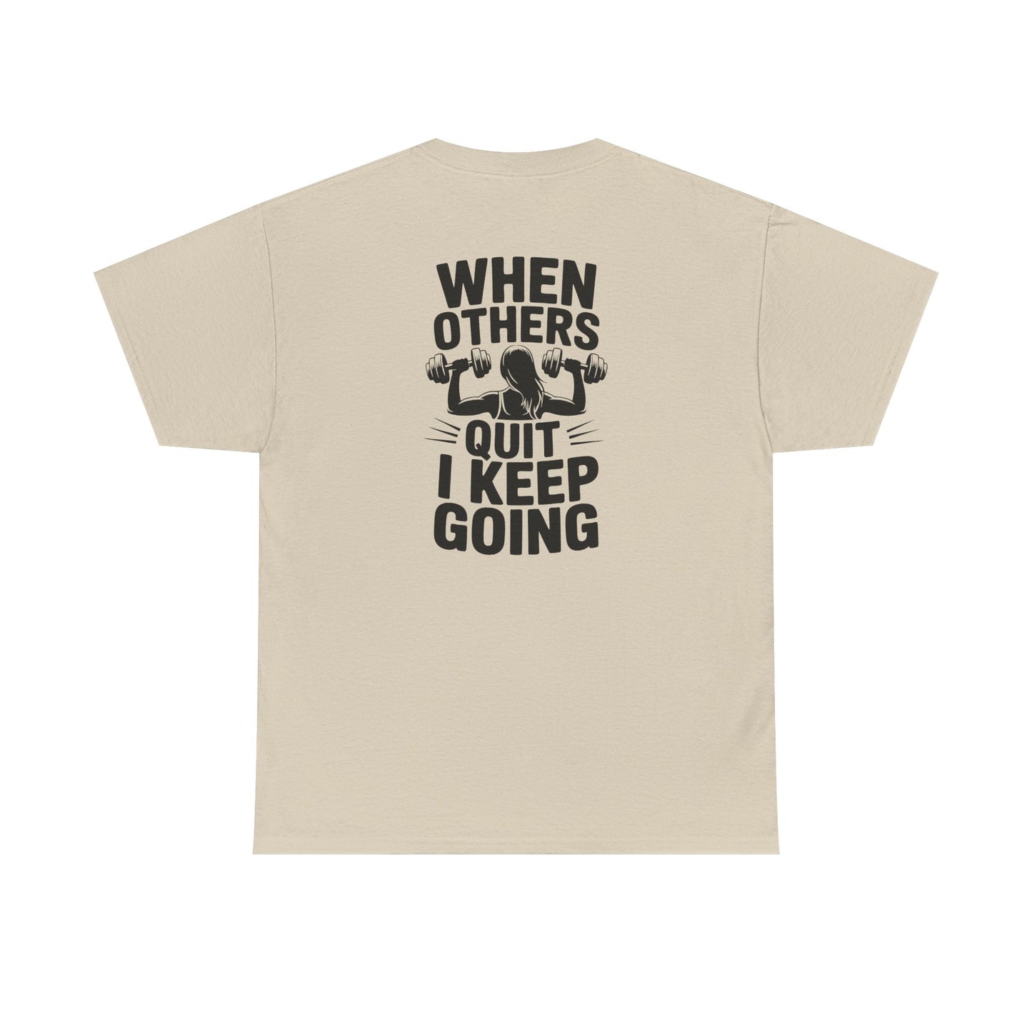 Motivational Gym T-Shirt — "When Others Quit I Keep Going" Fitness Tee