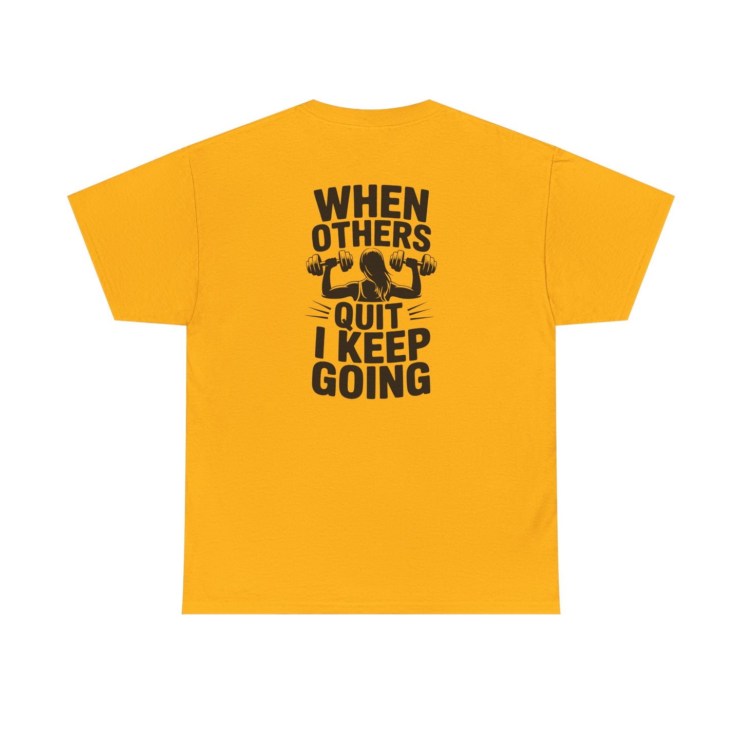 Motivational Gym T-Shirt — "When Others Quit I Keep Going" Fitness Tee