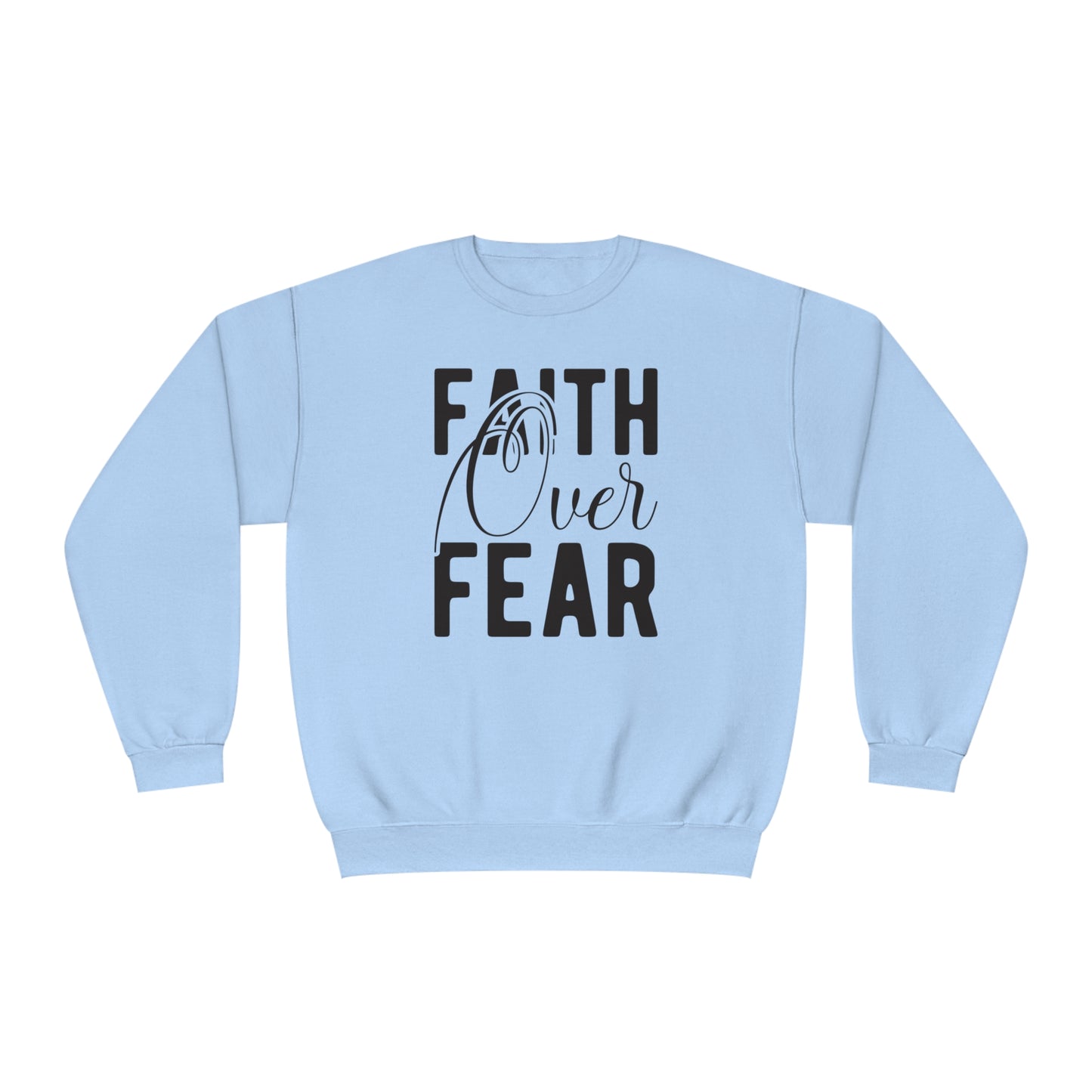 faith over fear NuBlend® Crewneck Sweatshirt