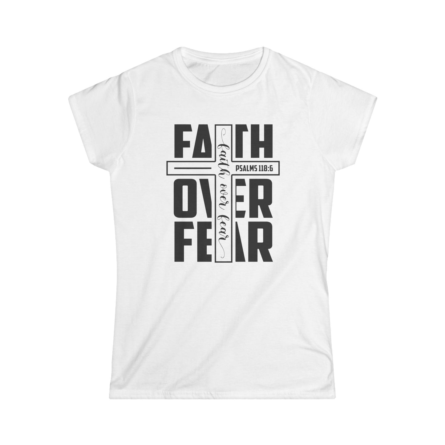 Faith Over Fear Women's Softstyle Tee - Inspirational T-Shirt for Everyday Wear, Christian Faith Apparel, Gift for Her, Bible Verse Shirt