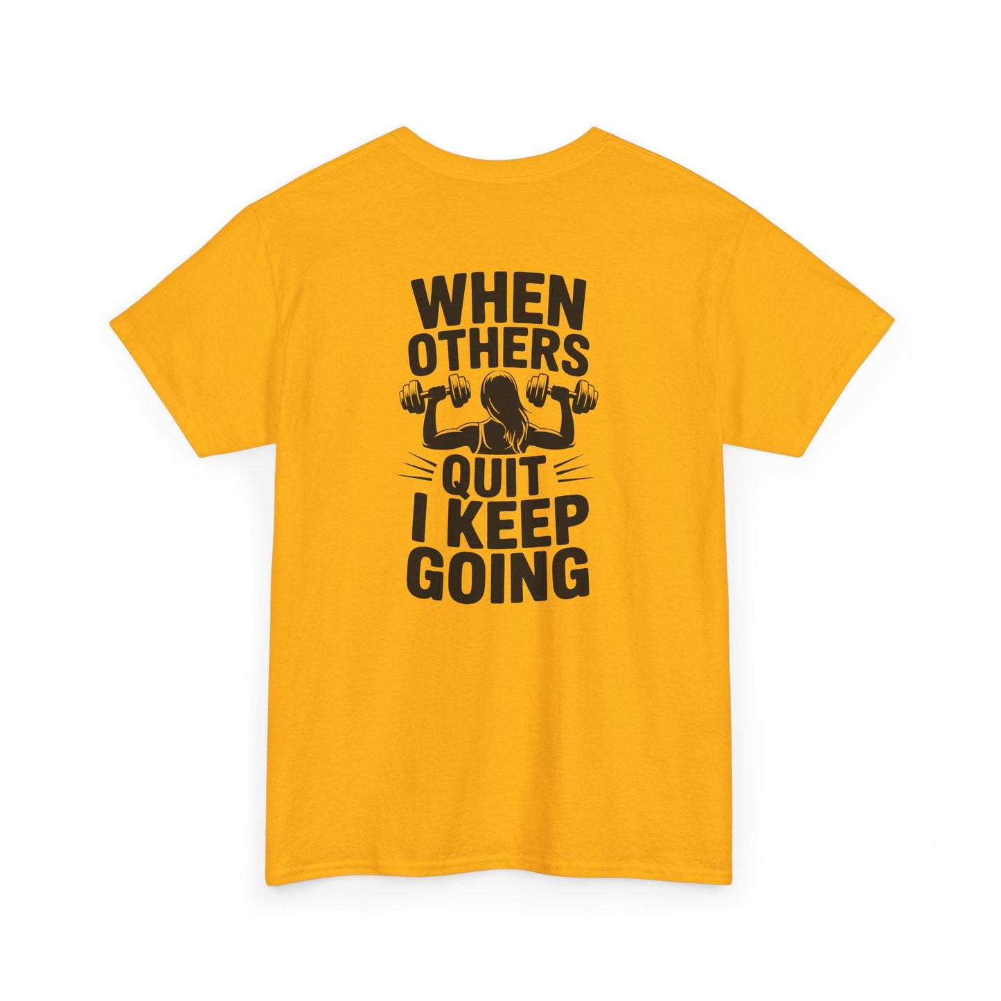 Motivational Gym T-Shirt — "When Others Quit I Keep Going" Fitness Tee