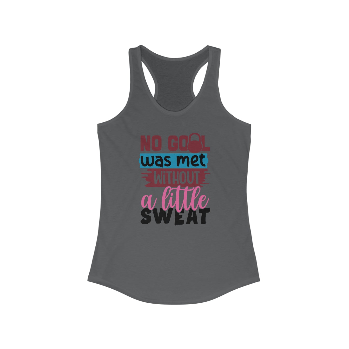 Goals met Ideal Racerback Tank