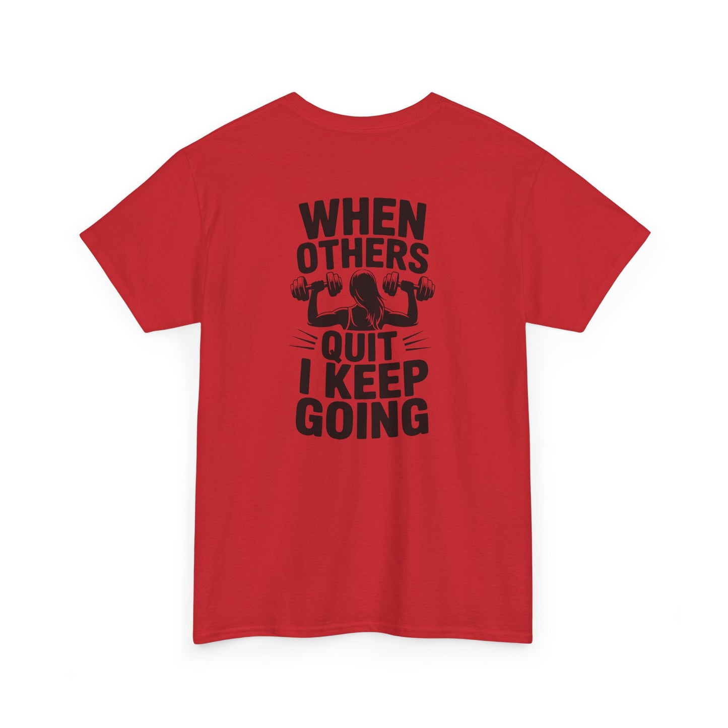 Motivational Gym T-Shirt — "When Others Quit I Keep Going" Fitness Tee