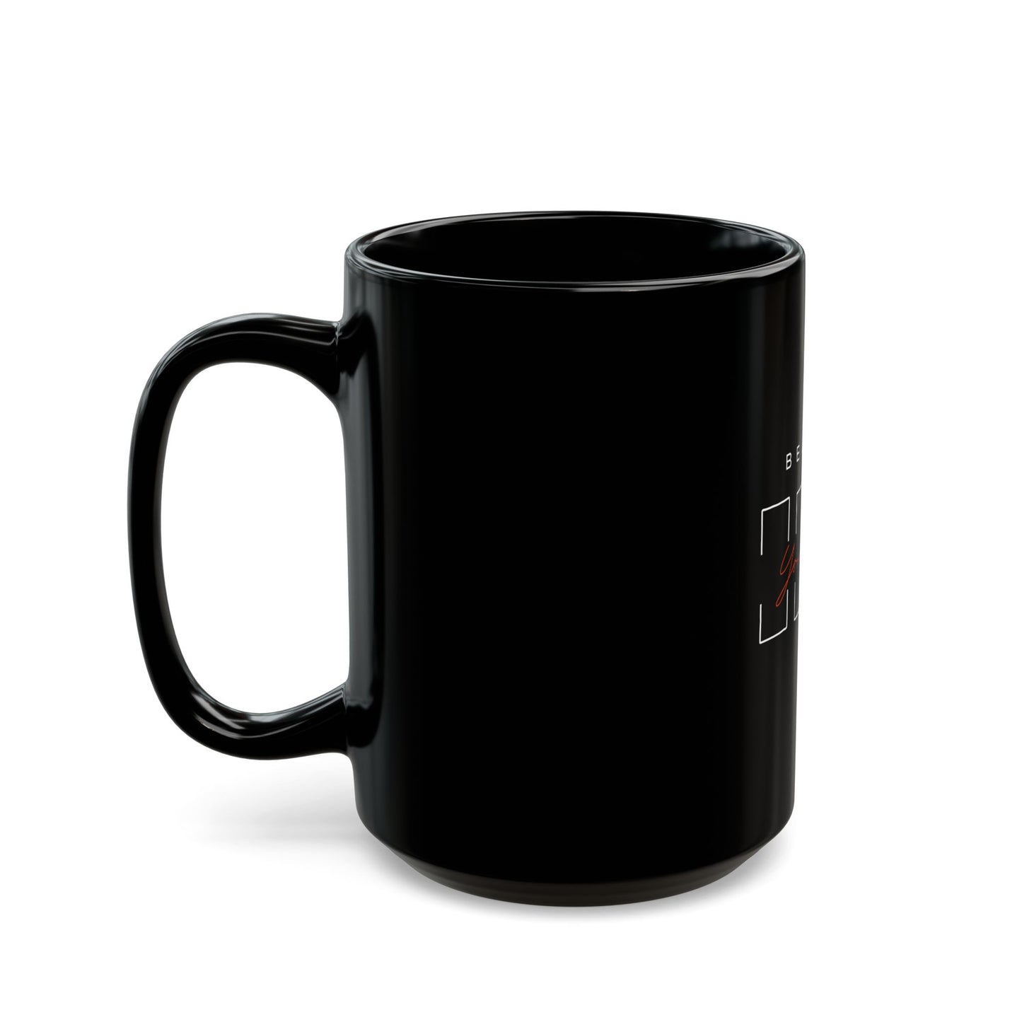 BELIEVE IN YOURSELF Black Mug (11oz, 15oz)