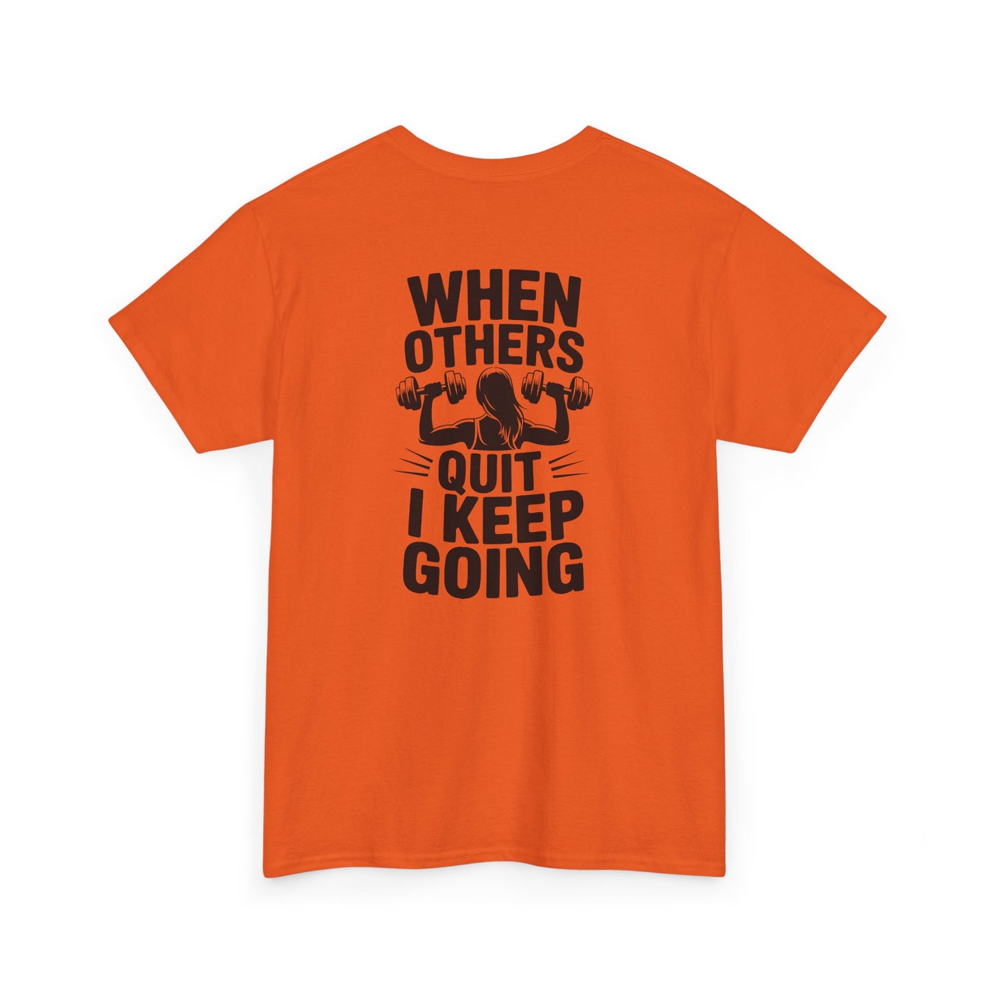 Motivational Gym T-Shirt — "When Others Quit I Keep Going" Fitness Tee