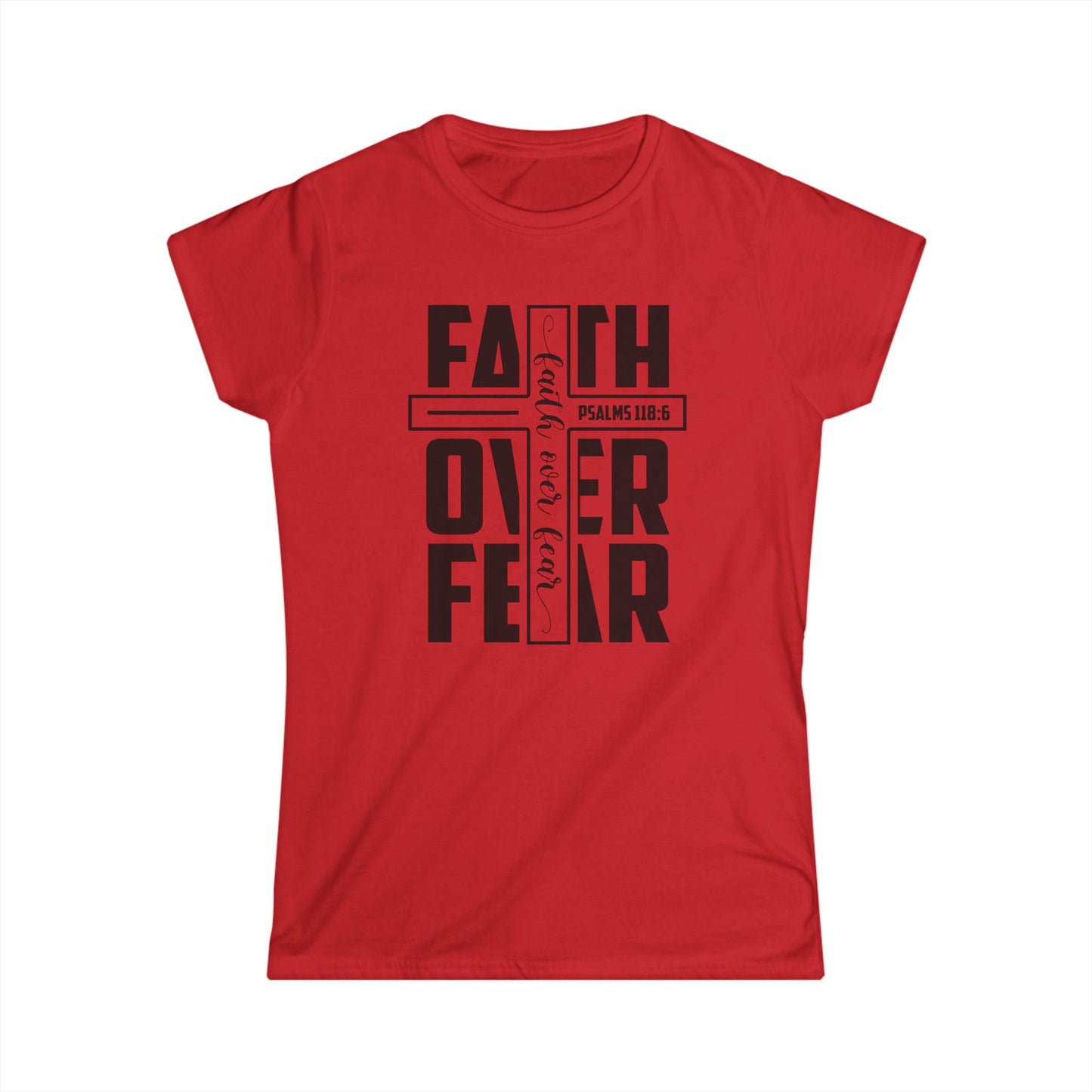 Faith Over Fear Women's Softstyle Tee - Inspirational T-Shirt for Everyday Wear, Christian Faith Apparel, Gift for Her, Bible Verse Shirt