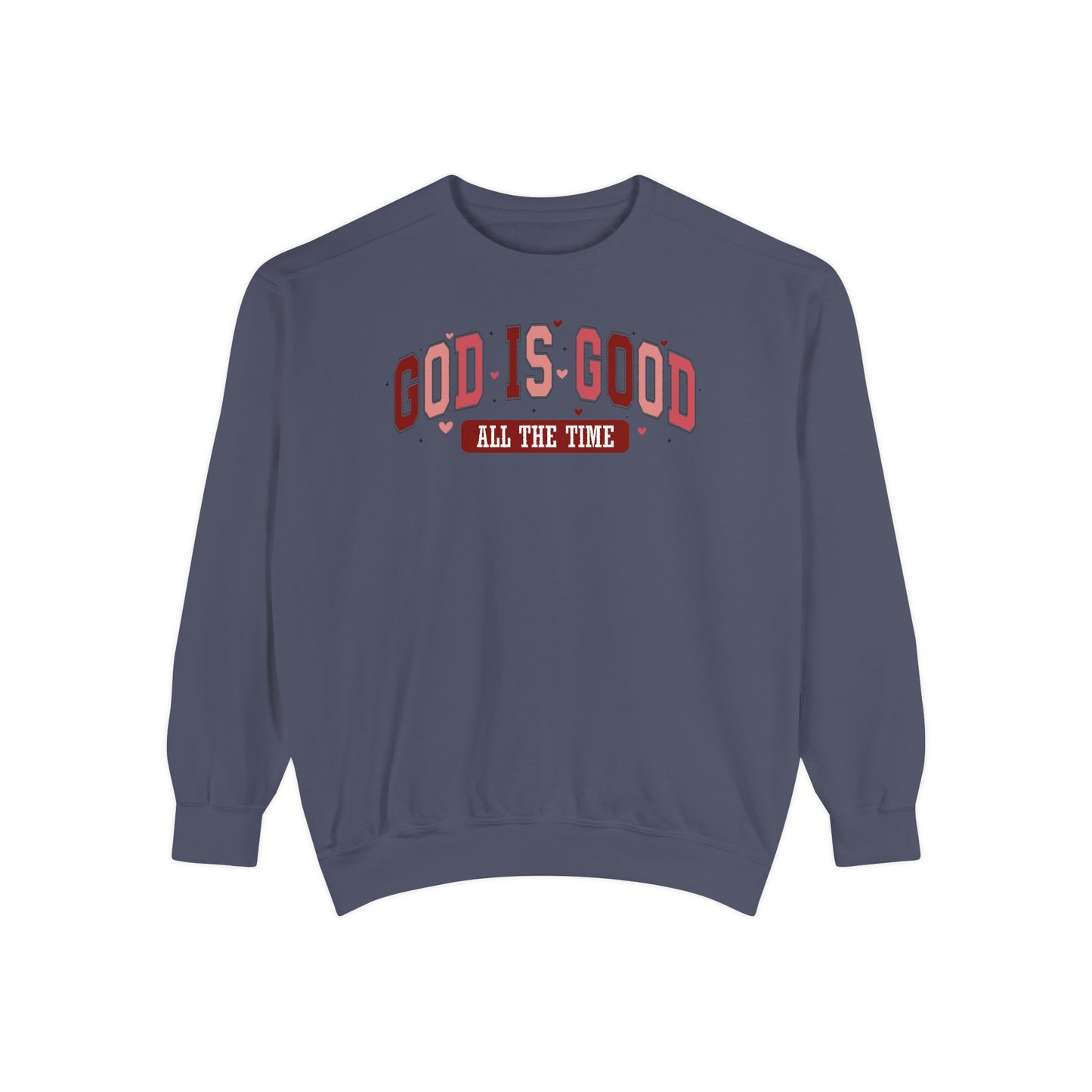 God is Good Garment-Dyed Sweatshirt - Faith-Inspired Apparel