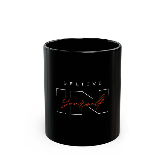 BELIEVE IN YOURSELF Black Mug (11oz, 15oz)